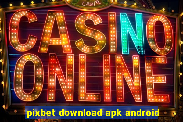 pixbet download apk android